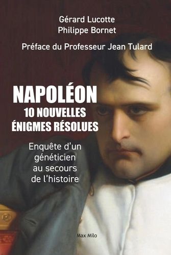 Emprunter Qui a tué Napoléon ? 10 nouvelles enquêtes scientifiques au secours de l’histoire livre