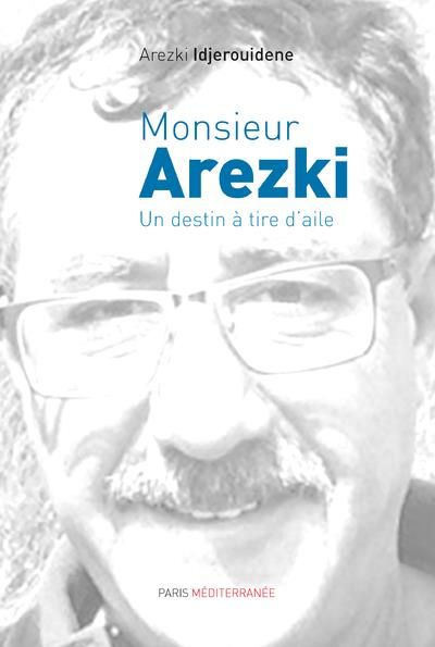 Emprunter Monsieur Arezki. Un destin à tire d'aile livre