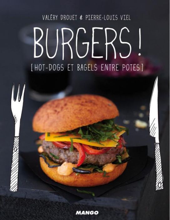 Emprunter Burgers ! Hot-dogs et bagels entre potes livre