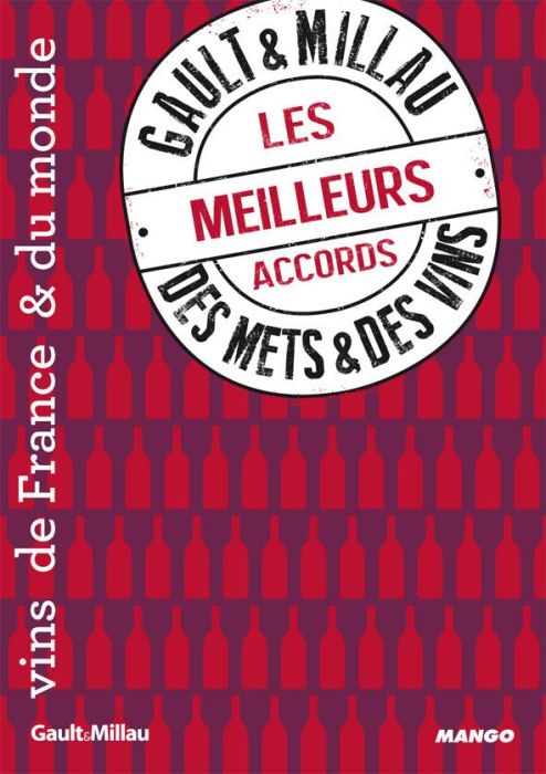 Emprunter Les meilleurs accords mets & vins Gault & Millau. Vins de France & du monde livre