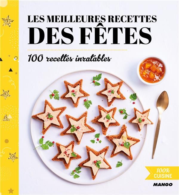 Emprunter Les meilleurs recettes des fêtes. 100 recettes inratables livre