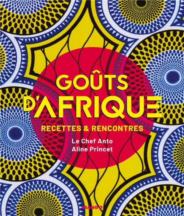 Emprunter Goûts d'Afrique. Recettes et rencontres livre