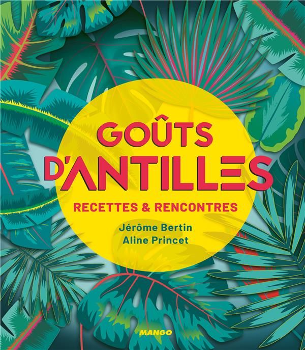 Emprunter Goûts d'Antilles. Recettes & Rencontres livre