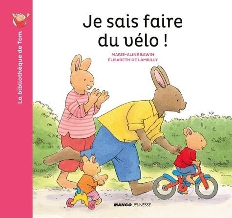 Emprunter La bibliothèque de Tom : Je sais faire du vélo ! livre