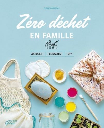 Emprunter Zéro déchet en famille. Astuces, conseils, DIY livre