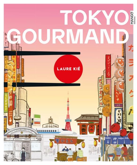 Emprunter Tokyo gourmand. Adresses, recettes, infos, un guide unique pour dévorer la ville ! livre