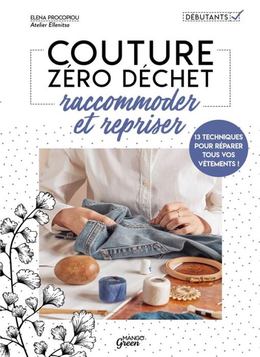 Emprunter Raccommoder et repriser. 14 techniques pour réparer tous vos vêtements ! livre