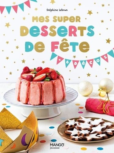 Emprunter Mes super desserts de fête livre