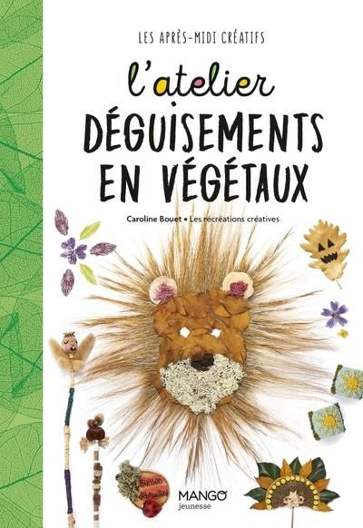 Emprunter L'atelier déguisements en végétaux livre