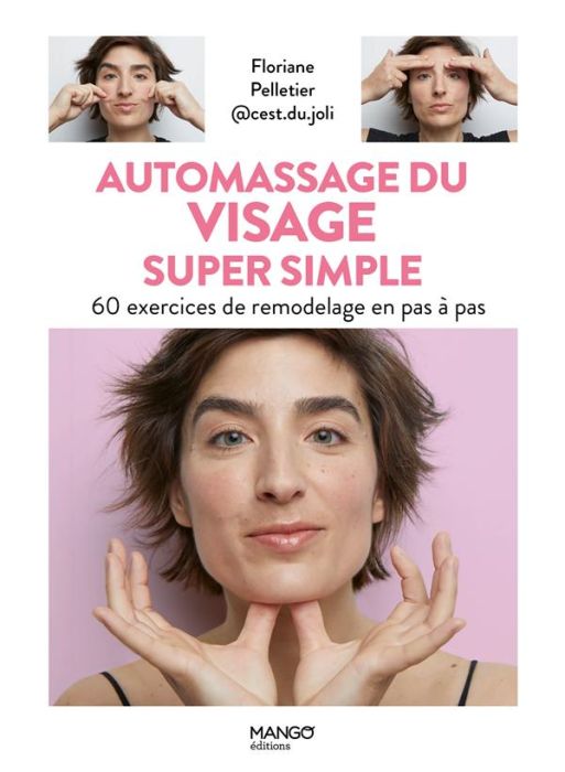 Emprunter Automassage du visage super simple. 60 exercices de remodelage en pas à pas livre