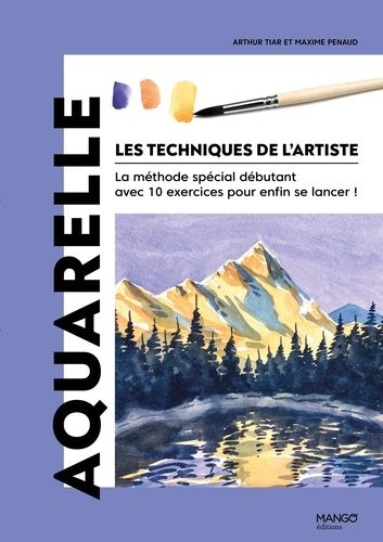 Emprunter Aquarelle. La méthode spécial débutant avec 10 exercices pour enfin se lancer ! livre