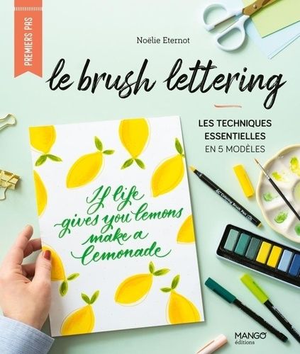 Emprunter Le brush lettering. Les techniques essentielles en 5 modèles livre