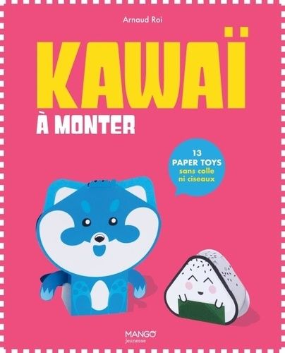 Emprunter Kawaï à monter. 13 paper toys sans colle ni ciseaux livre