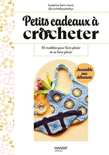 Emprunter Petits cadeaux à crocheter. 10 modèles pour faire plaisir et se faire plaisir livre