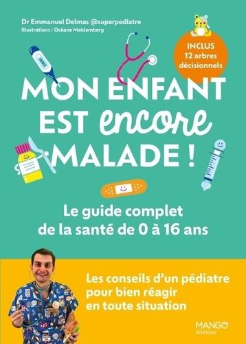 Emprunter Mon enfant est encore malade ! Le guide complet de la santé de 0 à 16 ans livre