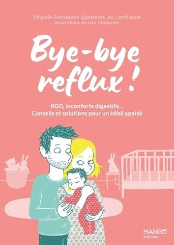 Emprunter Bye-bye reflux ! RGO, inconforts digestifs... Conseils et solutions pour un bébé apaisé livre