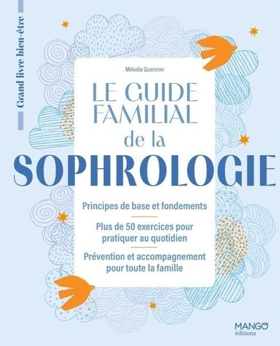 Emprunter Le guide familial de la sophrologie. Principe de base et fondements %3B plus de 50 exercices pour prat livre