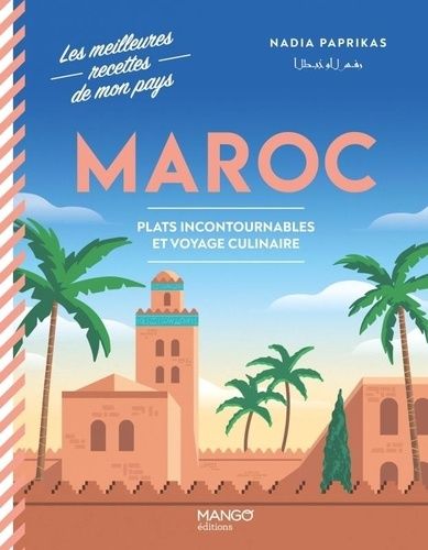 Emprunter Maroc. Plats incontournables et voyage culinaire livre