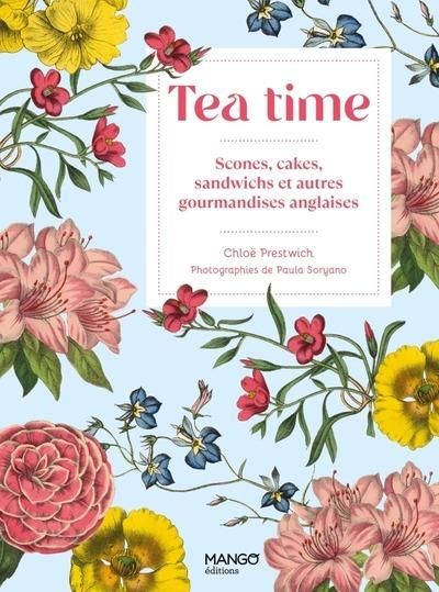 Emprunter Tea time. Scones, cakes, sandwichs et autres gourmandises anglaises livre