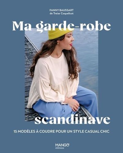 Emprunter Ma garde-robe scandinave. 15 modèles à coudre pour un style casual chic livre