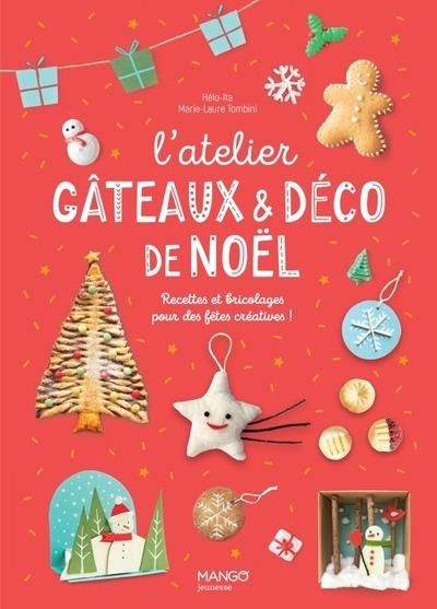 Emprunter L'atelier gâteaux et déco de Noël. Recettes et bricolages pour des fêtes créatives ! livre