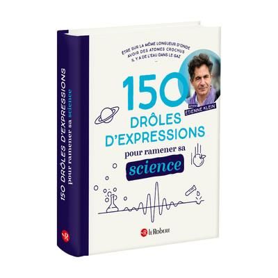 Emprunter 150 Drôles d'expressions pour ramener sa science livre