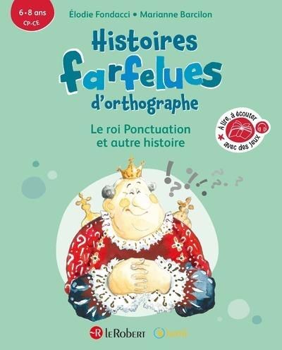 Emprunter Histoires farfelues d'orthographe. Le roi ponctuation et autres histoires livre