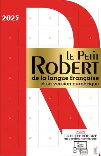 Emprunter Le Petit Robert de la langue française et sa version numérique. Edition 2025 livre