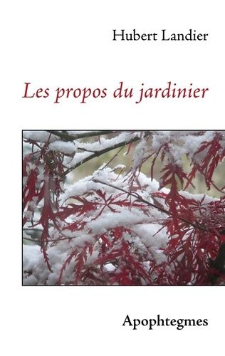 Emprunter Les propos du jardinier livre