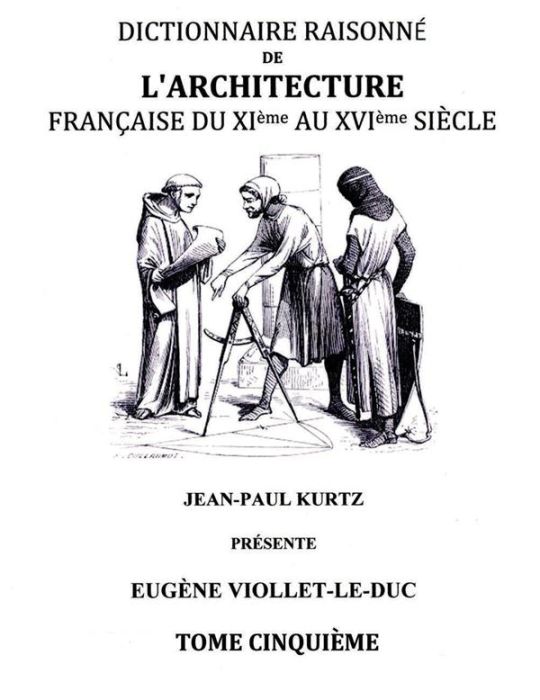 Emprunter Dictionnaire raisonné de l'architecture française du XIe au XVIe siècle. Tome 5 livre