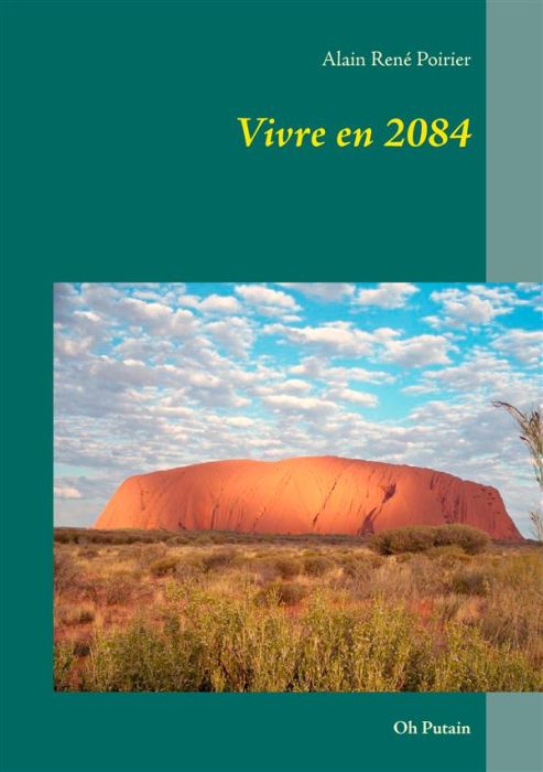 Emprunter Vivre en 2084. Oh Putain livre