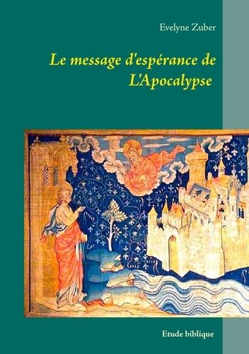 Emprunter Le message d'espérance de l'apocalypse. Etude biblique livre