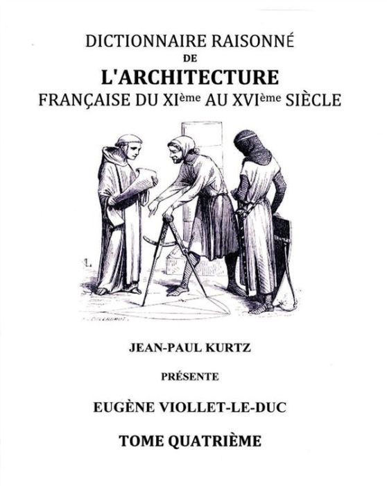 Emprunter Dictionnaire raisonné de l'architecture française du XIe au XVIe siècle. Tome IV livre