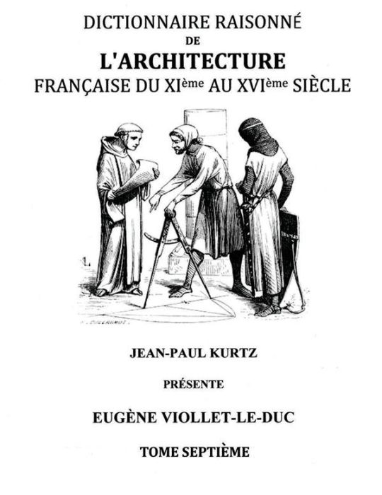 Emprunter Dictionnaire raisonné de l'architecture française du XIe au XVIe siècle. Tome VII livre