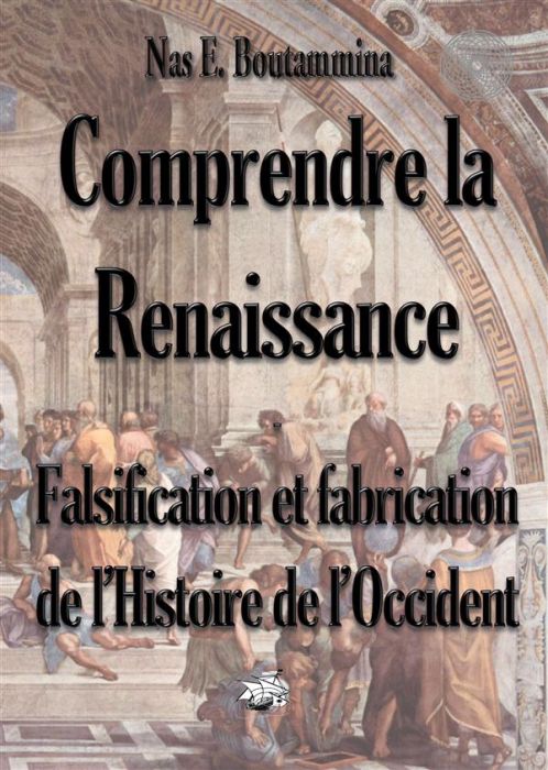 Emprunter Comprendre la Renaissance. Falsification et fabrication de l'histoire de l'Occident livre