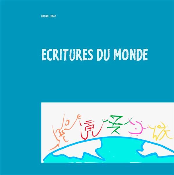 Emprunter Ecritures du monde. Un voyage au pays des langues livre