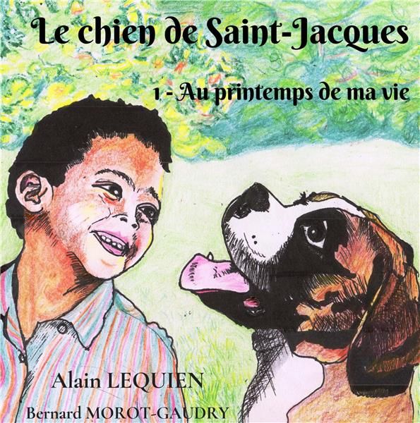 Emprunter Le chien de Saint-Jacques Tome 1 : Au printemps de ma vie livre