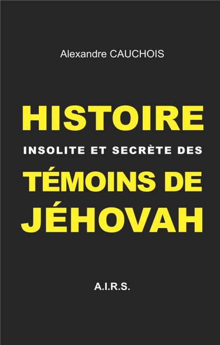 Emprunter Histoire insolite et secrète des Témoins de Jéhovah livre