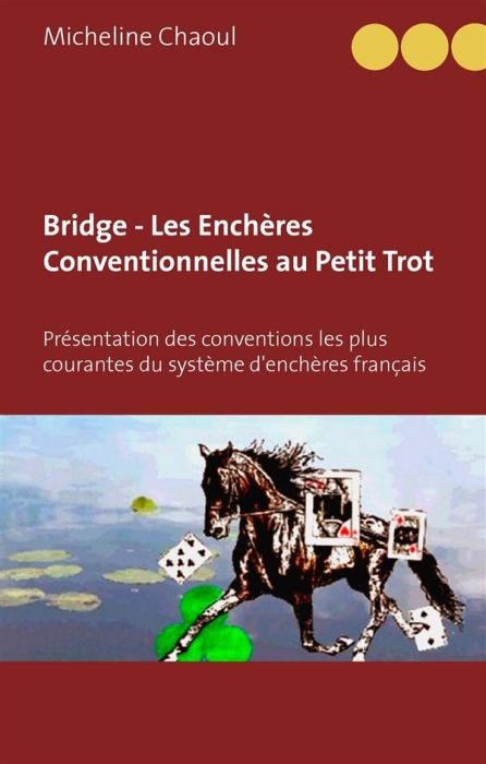 Emprunter Bridge - les enchères conventionnelles au petit trot. Présentation des conventions les plus courante livre