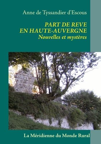 Emprunter Part de rêve en Haute-Auvergne. Nouvelles et mystères livre