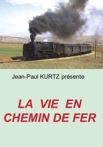 Emprunter La vie en chemin de fer livre