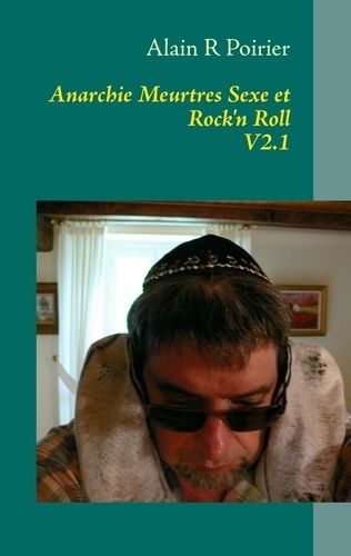 Emprunter Anarchie meurtres sexe et rock'n roll. Une vie de retraité livre