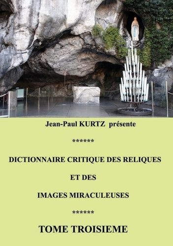 Emprunter Dictionnaire critique des reliques et des images miraculeuses. Tome 3 livre