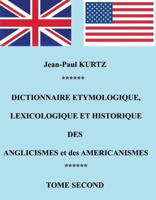 Emprunter Dictionnaire étymologique des anglicismes et des américanismes. Tome 2 livre