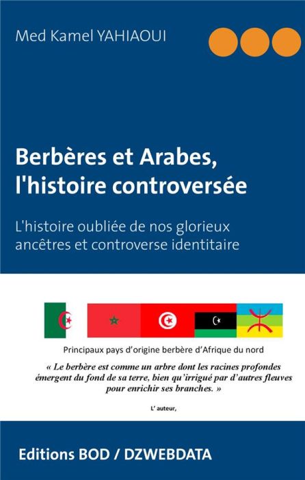 Emprunter Berbères et Arabes, l'histoire controversée. L'histoire oubliée de nos glorieux ancêtres et controve livre