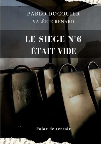 Emprunter Le siège n°6 était vide livre