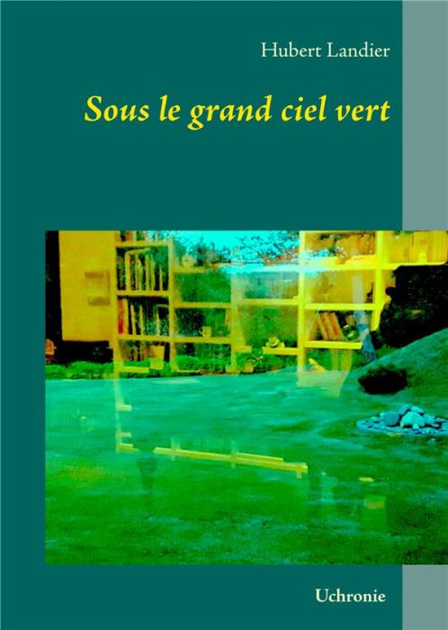 Emprunter Sous le grand ciel vert livre