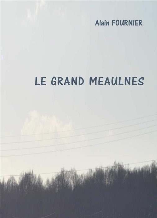 Emprunter Le grand Meaulnes livre