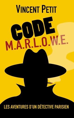 Emprunter Code M.AR.L.O.W.E.. Les Aventures d'un détective parisien livre