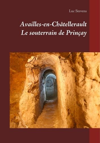 Emprunter Le souterrain de Prinçay. Availles-en-Châtellerault livre